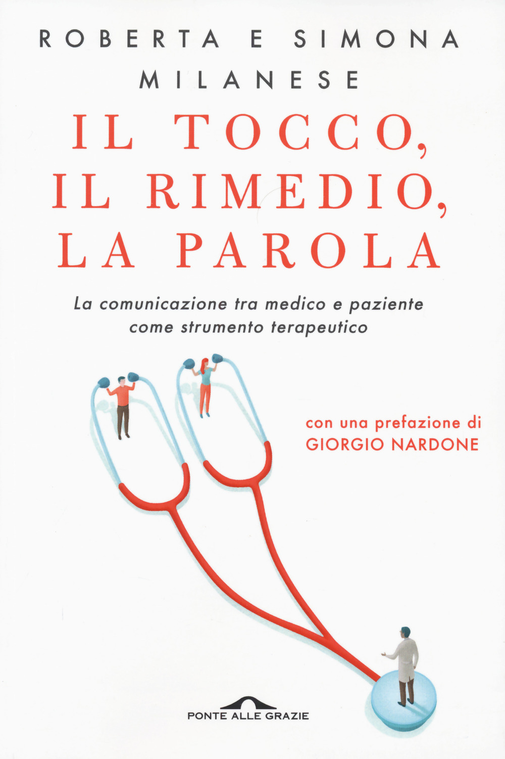 Il tocco, il rimedio, la parola. La comunicazione tra medico e paziente come strumento terapeutico