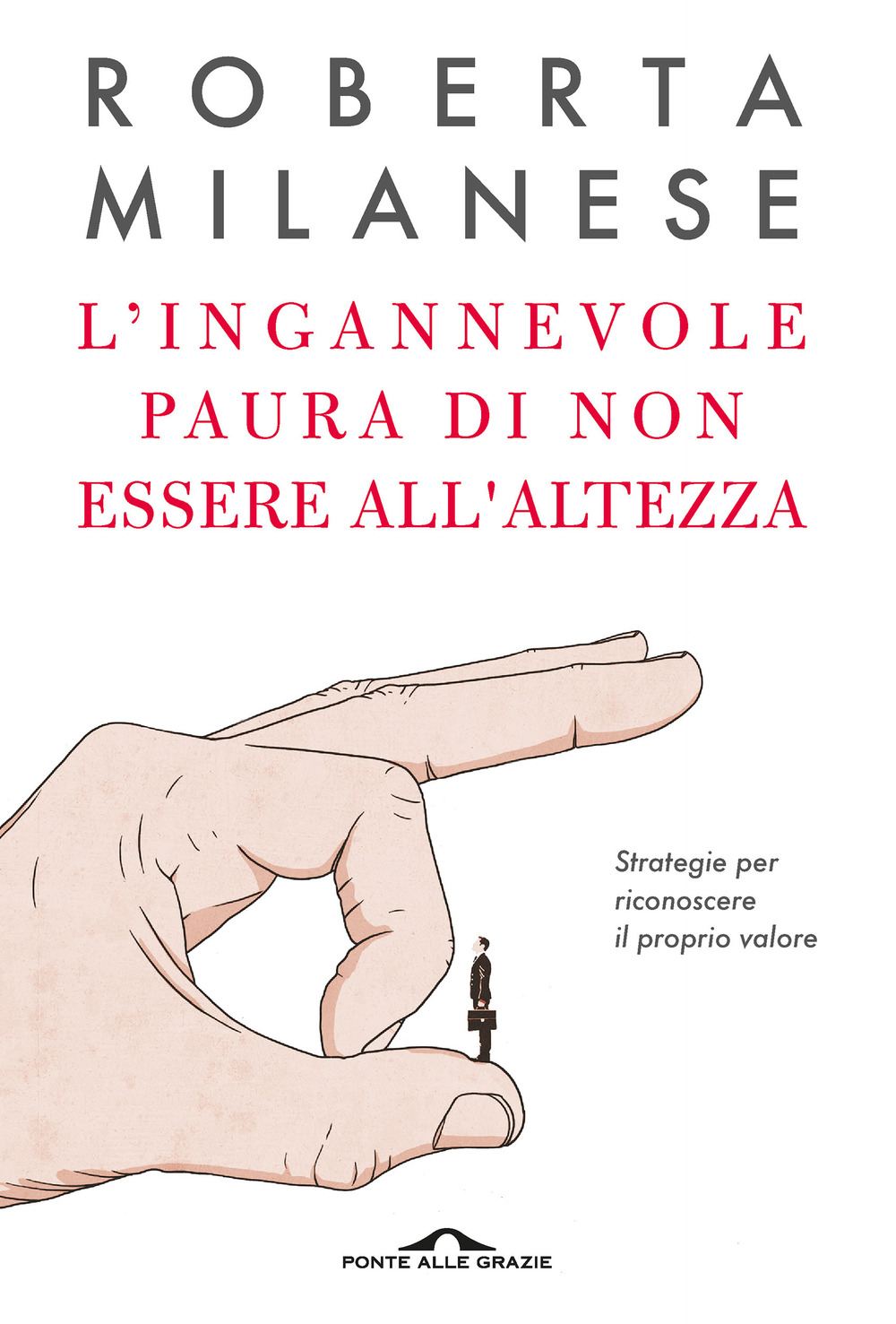 L'ingannevole paura di non essere all'altezza. Strategie per riconoscere il proprio valore