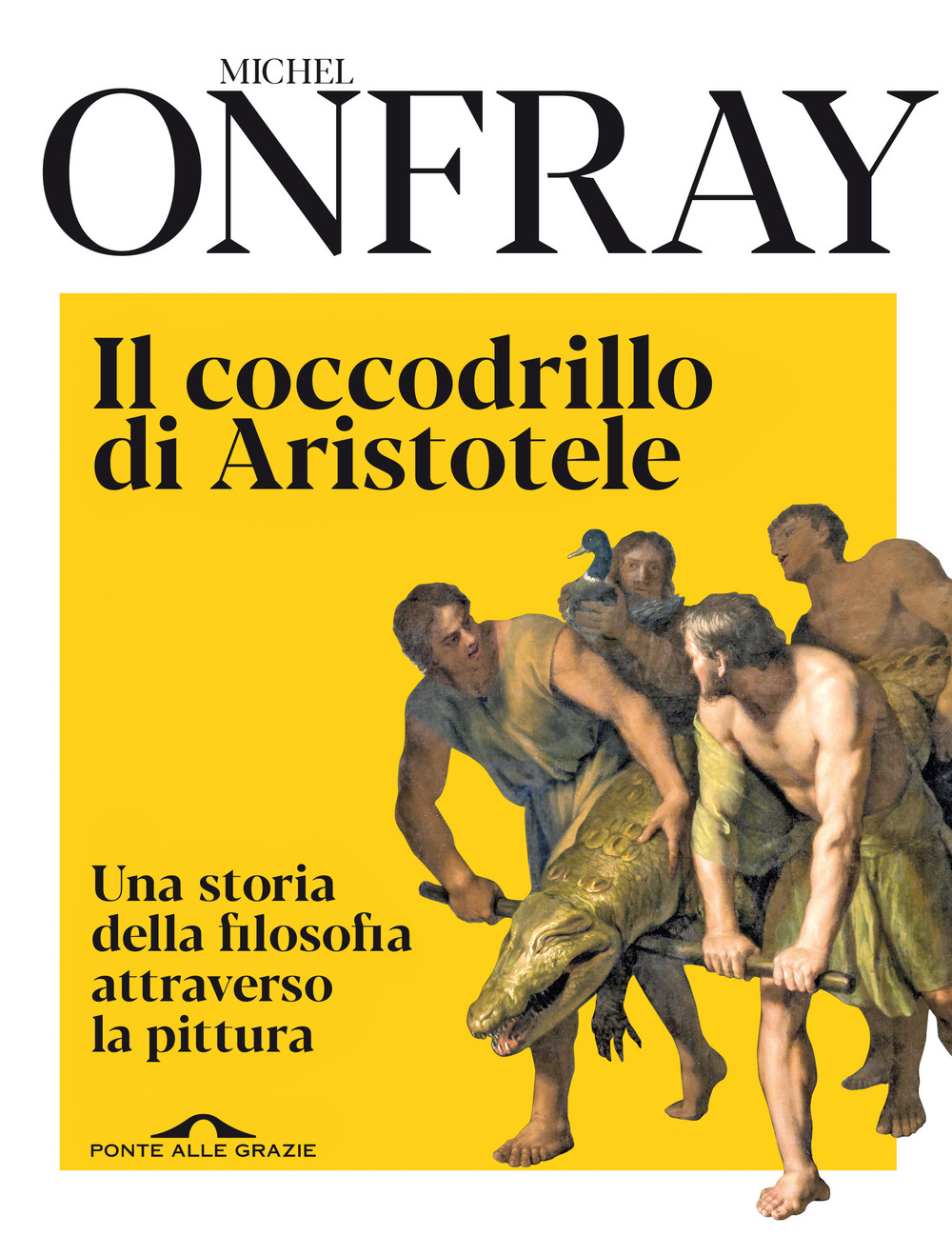 Il coccodrillo di Aristotele. Una storia della filosofia attraverso la pittura