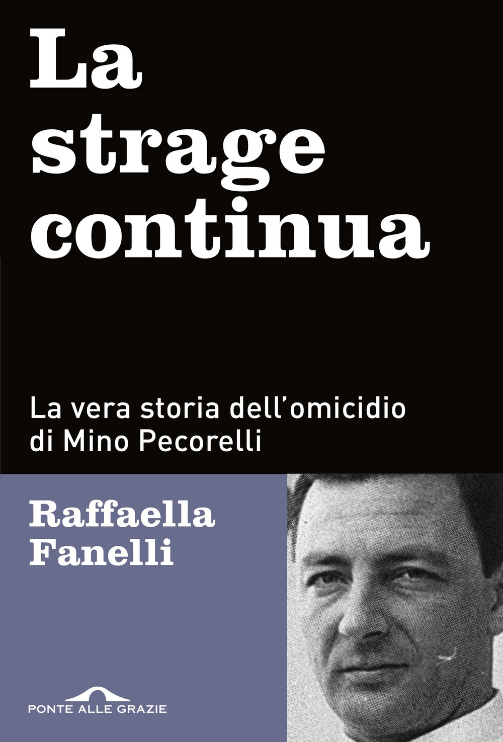 La strage continua. La vera storia dell'omicidio di Mino Pecorelli