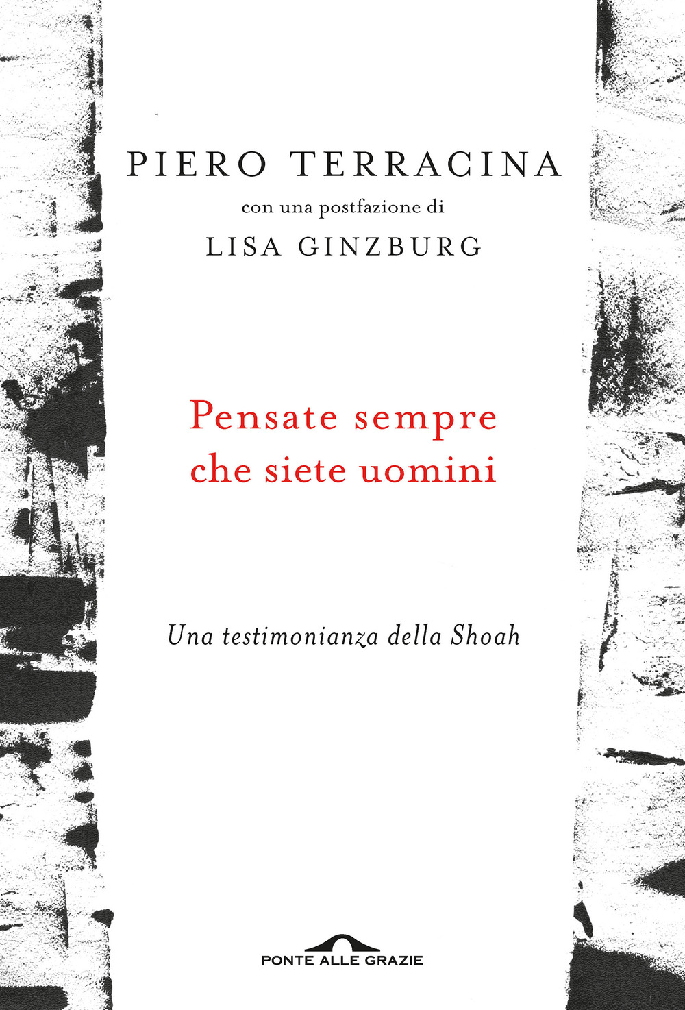 Pensate sempre che siete uomini. Una testimonianza della Shoah