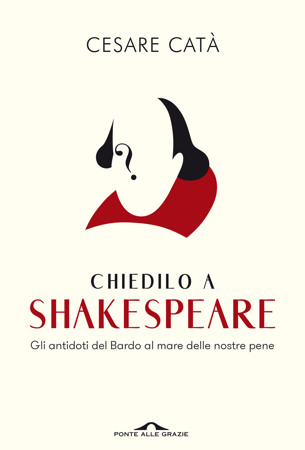 Chiedilo a Shakespeare. Gli antidoti del Bardo al mare delle nostre pene