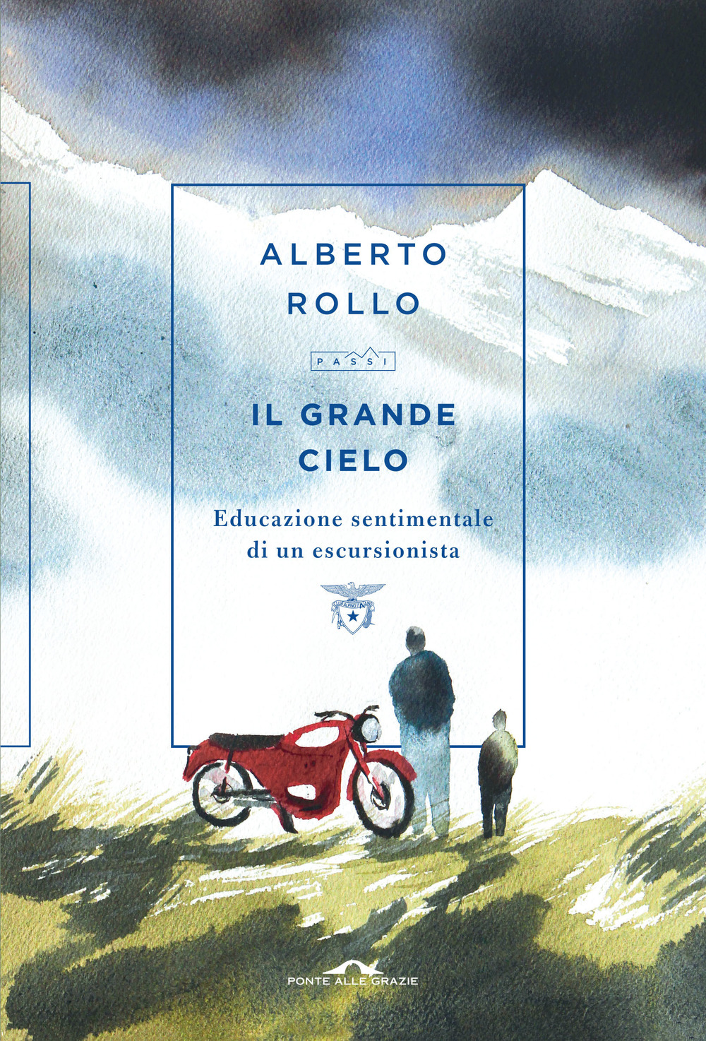 Il grande cielo. Educazione sentimentale di un escursionista