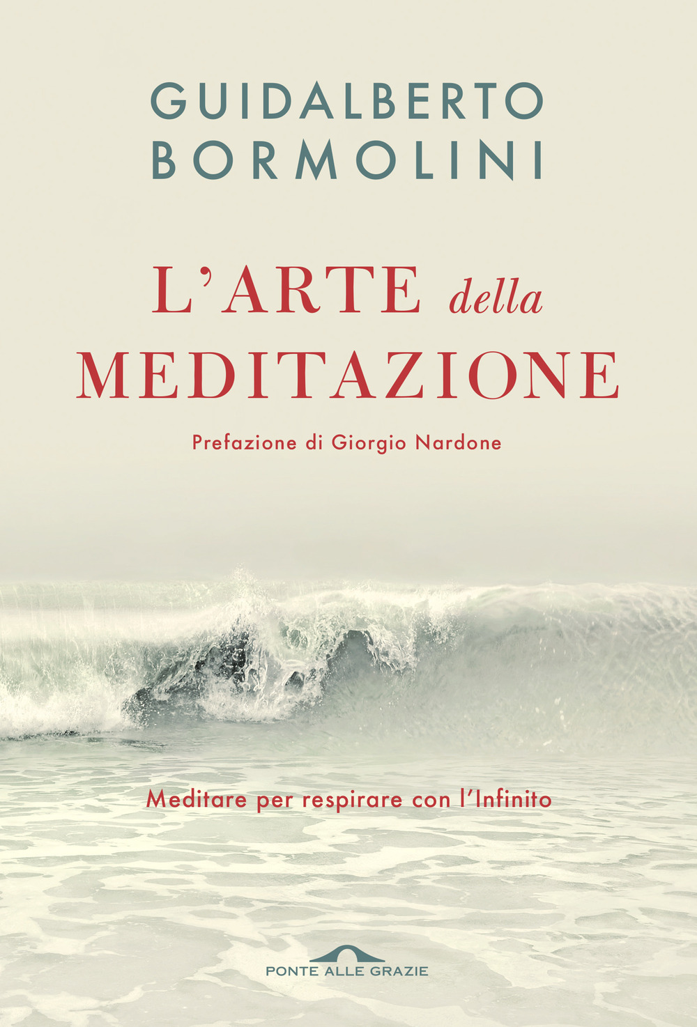 L'arte della meditazione. Meditare per respirare con l'Infinito