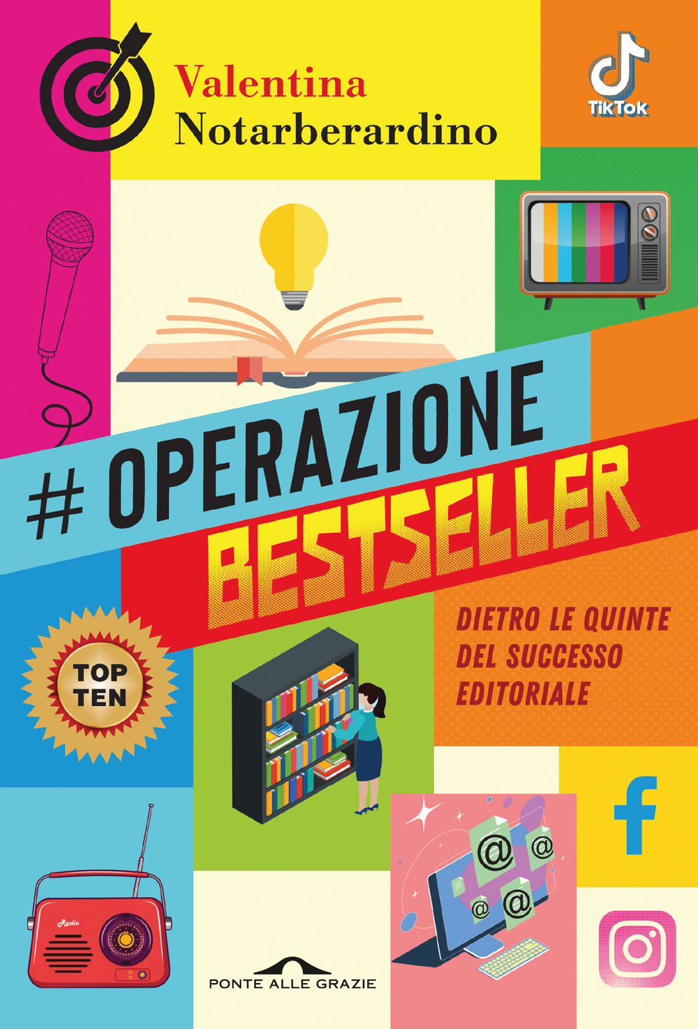 Operazione bestseller. Dietro le quinte del successo editoriale