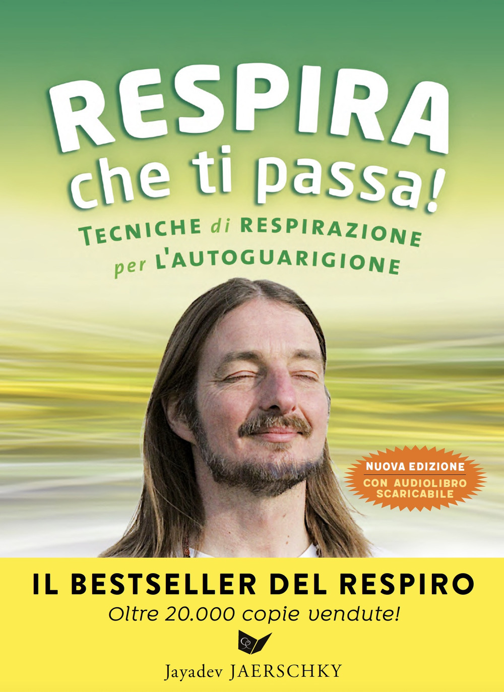 Respira che ti passa! Tecniche di respirazione per l'autoguarigione. Nuova ediz. Con File audio per il download