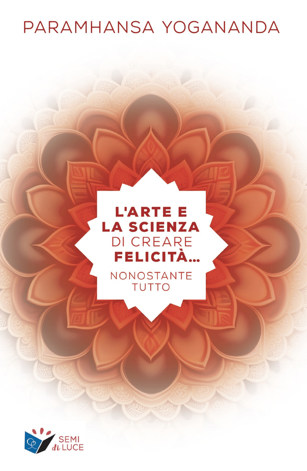 L'arte e la scienza di creare la felicità... nonostante tutto