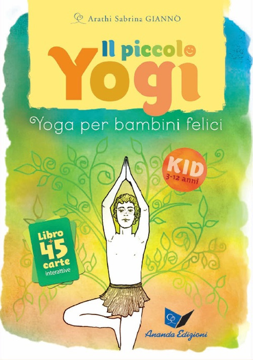 Il piccolo yogi. Yoga per bambini felici. Nuova ediz. Con 45 Carte
