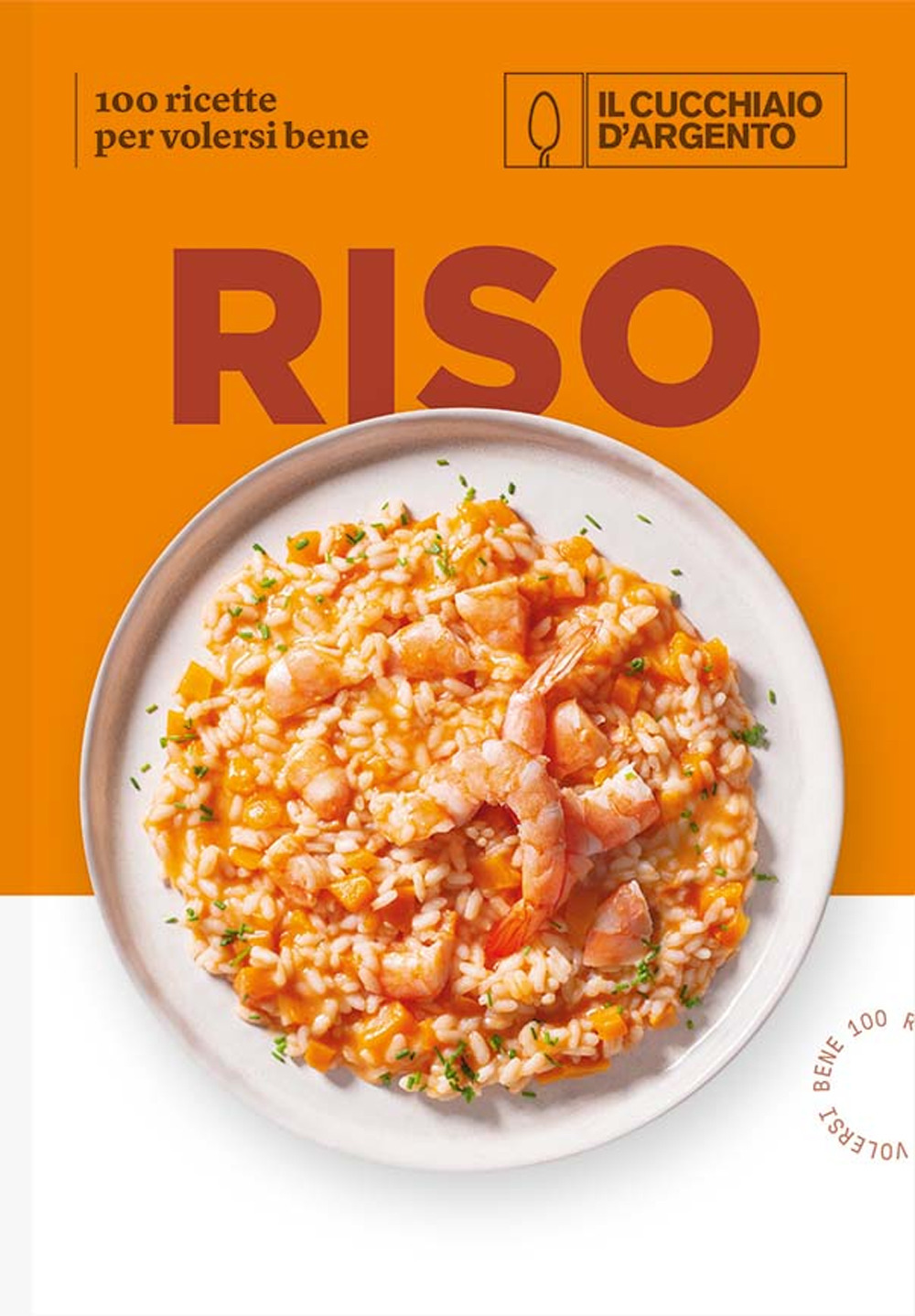 Il Cucchiaio d'Argento. Riso. 100 ricette per volersi bene. Ediz. a colori