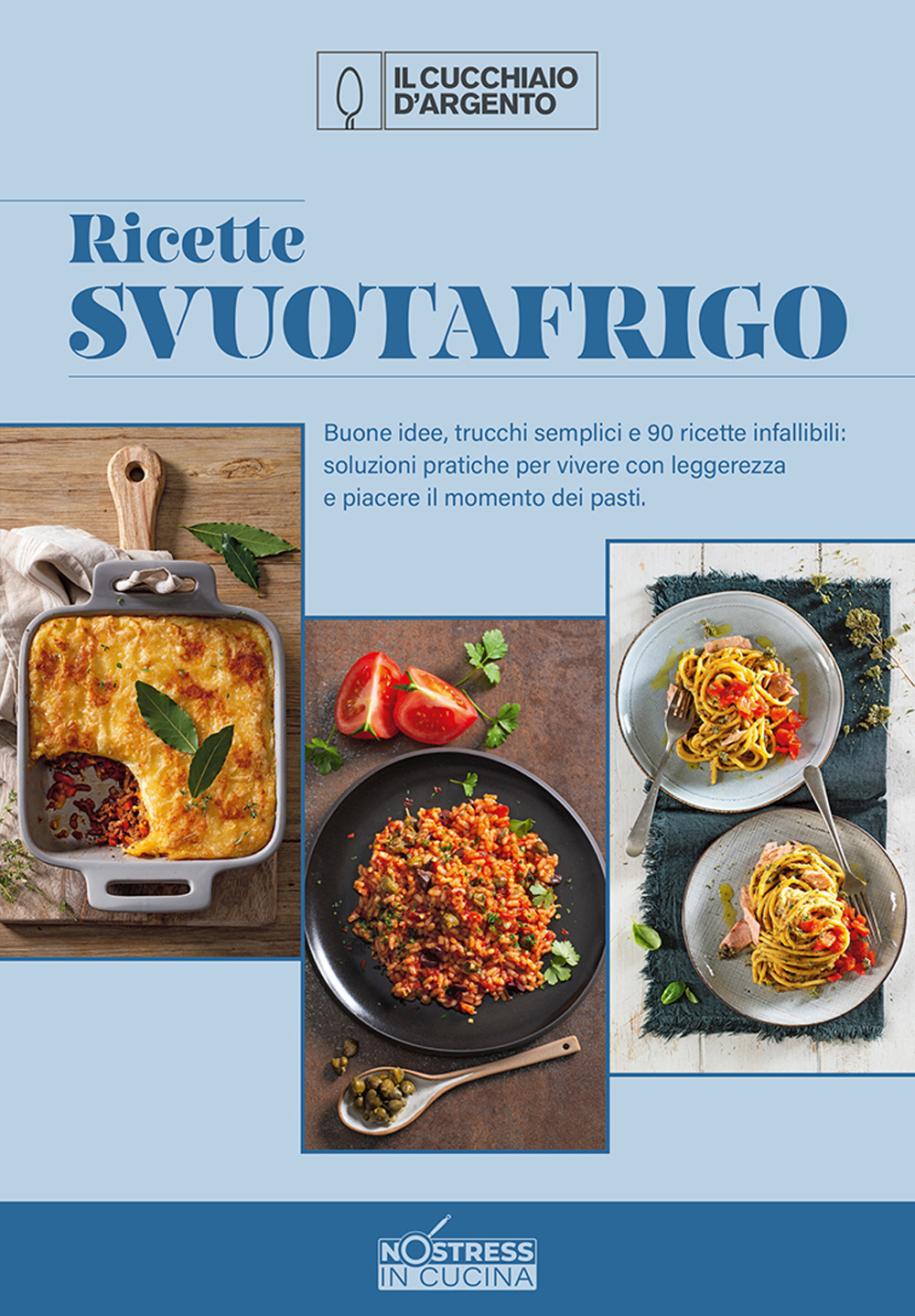 No stress in cucina. Vol. 1: Ricette svuotafrigo
