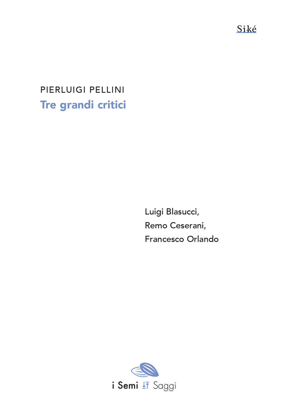 Tre grandi critici. Luigi Blasucci, Remo Ceserani, Francesco Orlando