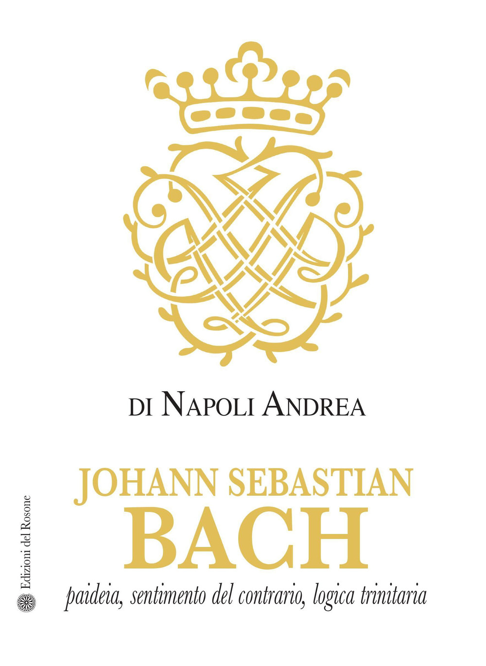 Johann Sebastian Bach. Paideia, sentimento del contrario, logica trinitaria