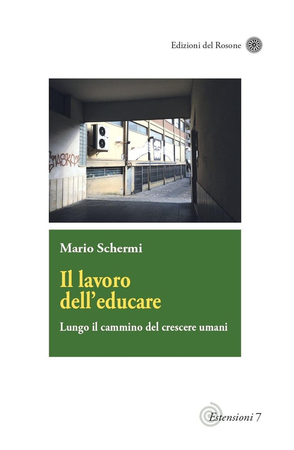 Il lavoro dell'educare. Lungo il cammino del crescere umani