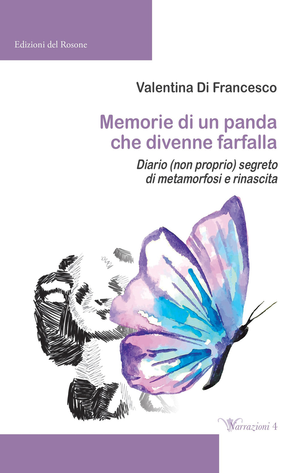 Memorie di un panda che divenne farfalla. Diario (non proprio) segreto di metamorfosi e rinascita