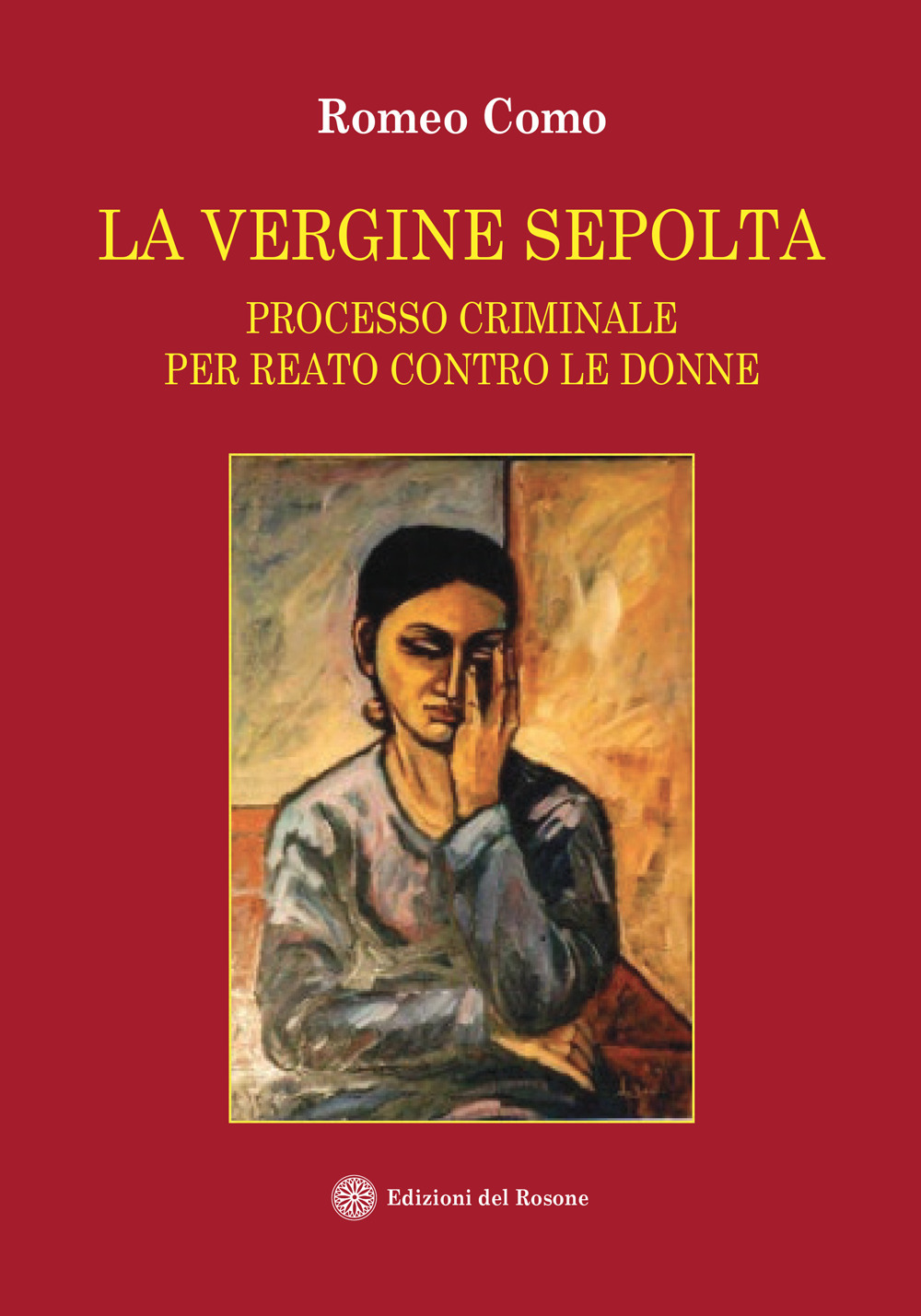 La vergine sepolta. Processo criminale per reato contro le donne
