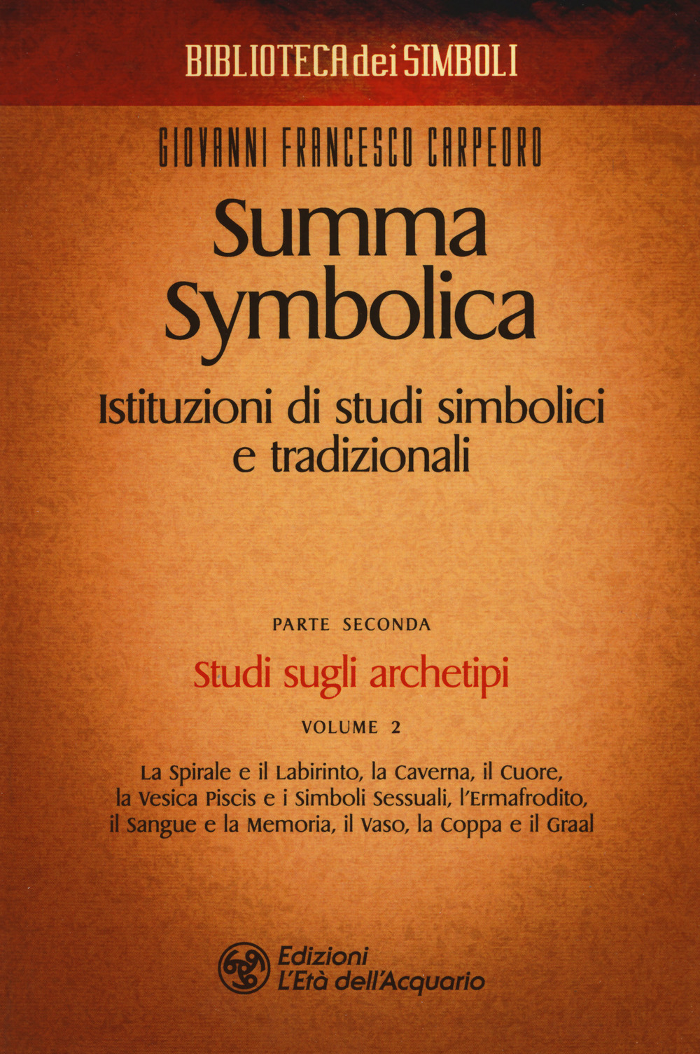 Summa symbolica. Istituzioni di studi simbolici e tradizionali. Vol. 2/2: Studi sugli archetipi
