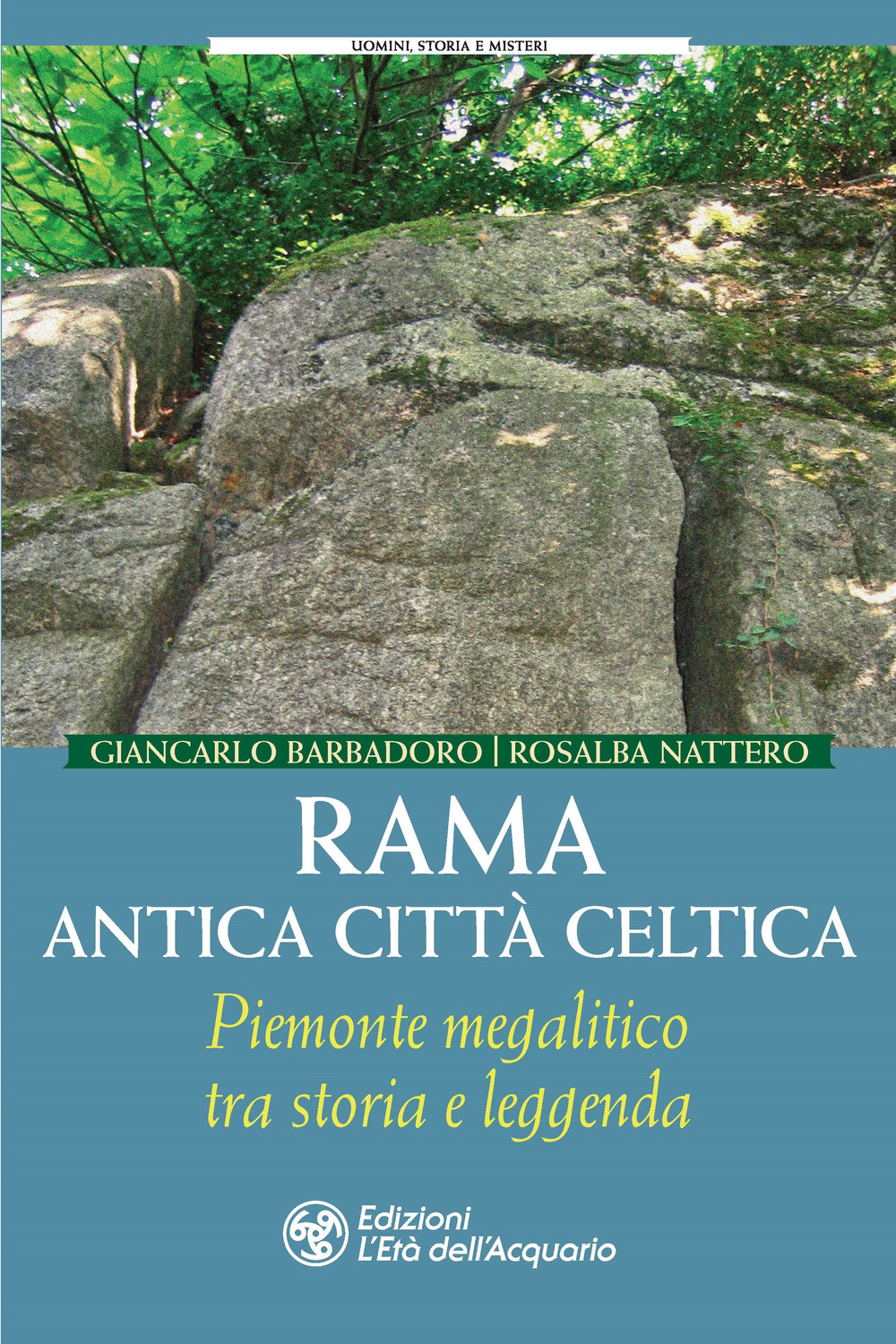 RAMA ANTICA CITTÀ CELTICA. PIEMONTE MEGALITICO TRA STORIA E LEGGENDA - 9788833362571