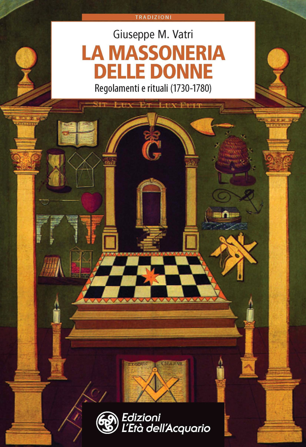 MASSONERIA DELLE DONNE. REGOLAMENTI E RITUALI 1730-1780 (LA) - 9788833363011