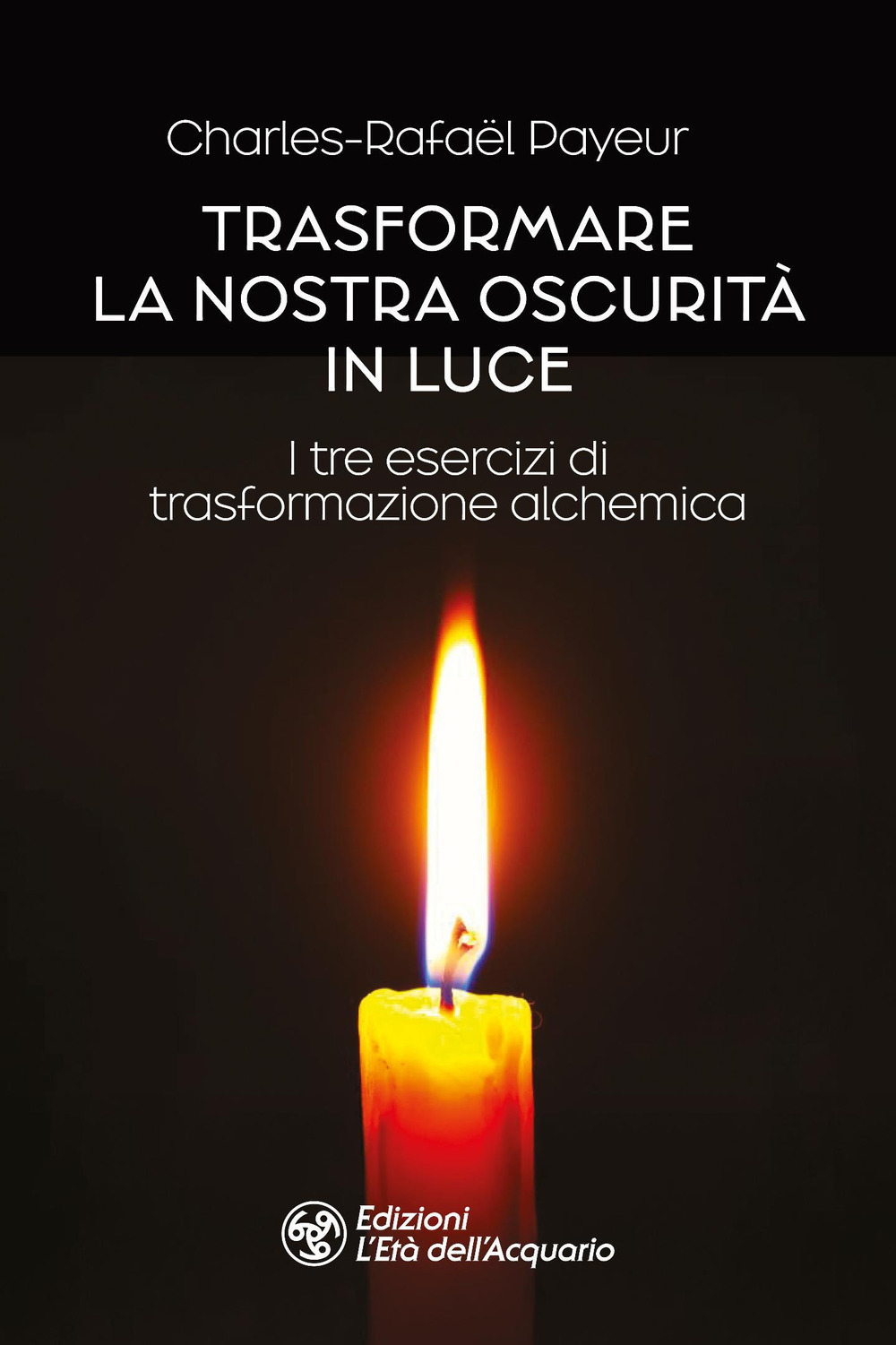 Trasformare la nostra oscurità in luce