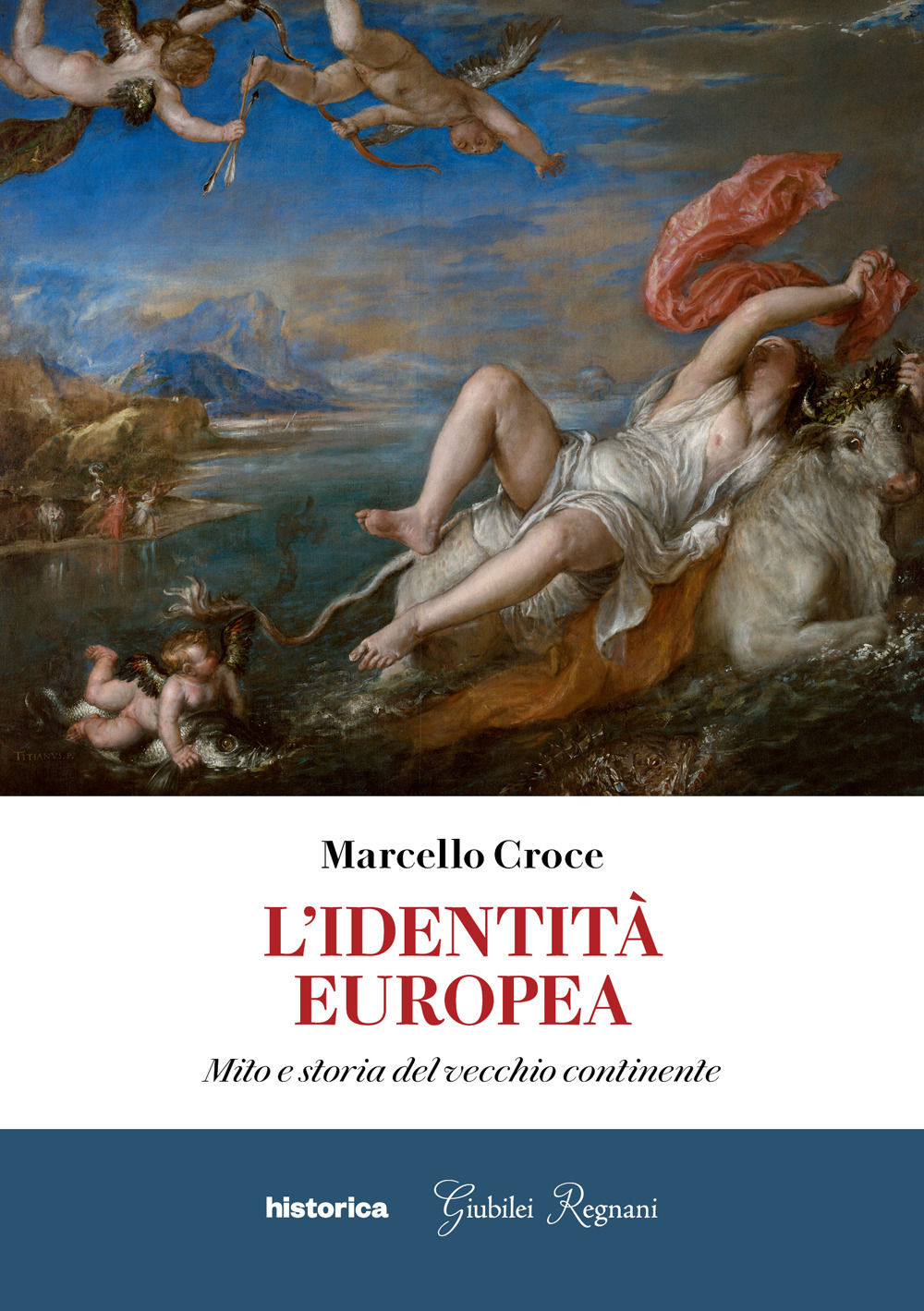 L'identità europea. Mito e storia del vecchio continente