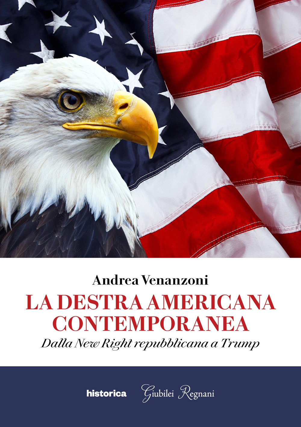 La destra americana contemporanea. Dalla New Right repubblicana a Trump