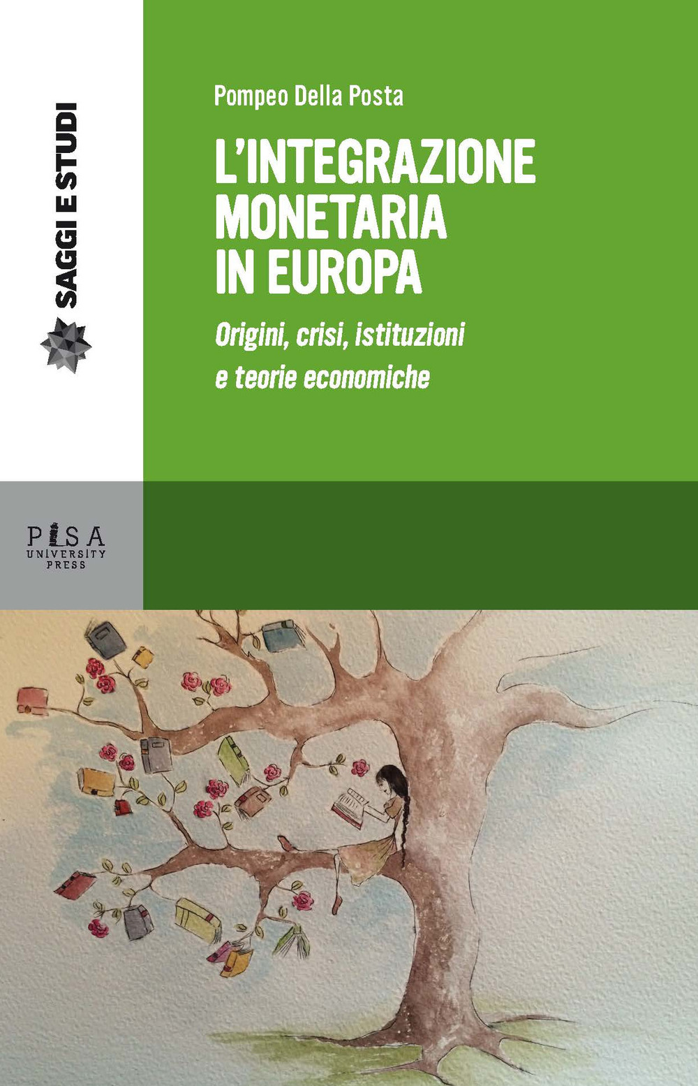 L'integrazione monetaria in Europa. Origini, crisi, istituzioni e teorie economiche