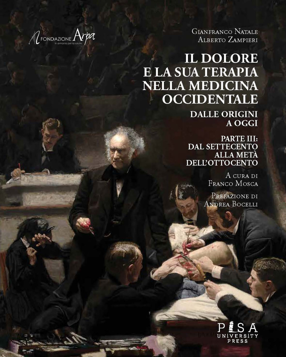 Il dolore e la sua terapia nella medicina occidentale. Vol. 3: Dal Settecento alla metà dell'Ottocento