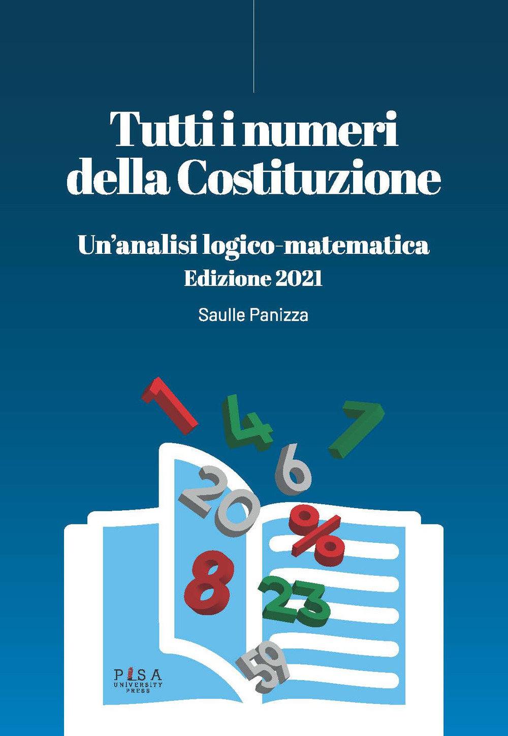 Tutti i numeri della Costituzione. Un'analisi logico-matematica. Ediz. 2021. Con Libro: La Costituzione italiana. Ediz. 2021