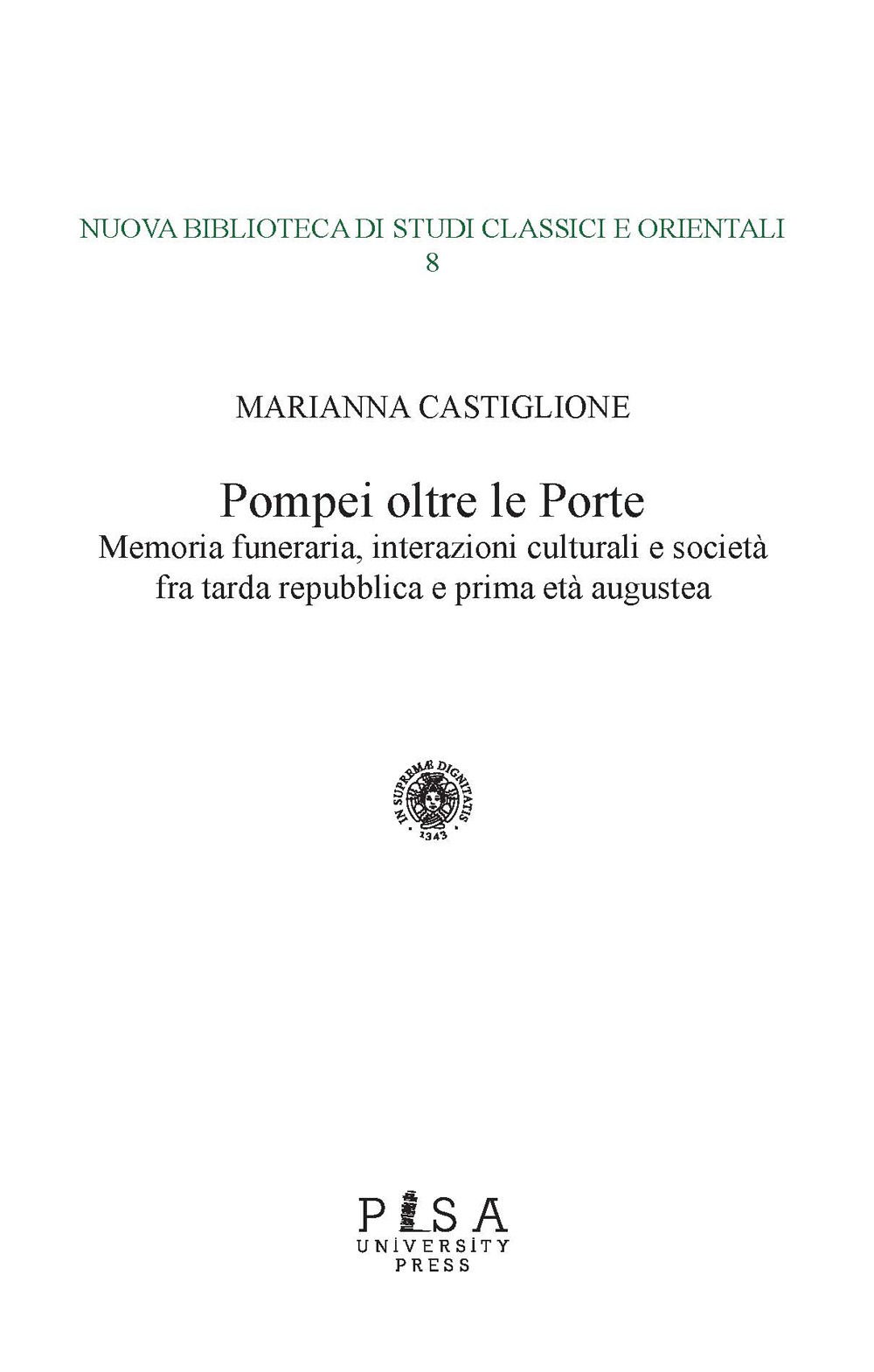 Pompei oltre le porte. Memoria funeraria, interazioni culturali e società fra tarda repubblica e prima età augustea