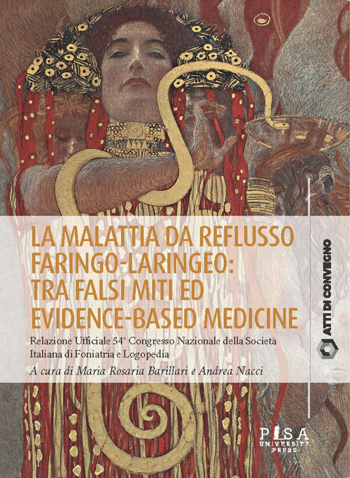 La malattia da reflusso faringo-laringeo: tra falsi miti ed evidence-based medicine. Relazione ufficiale 54º Congresso Nazionale della Società Italiana di Foniatria e Logopedia