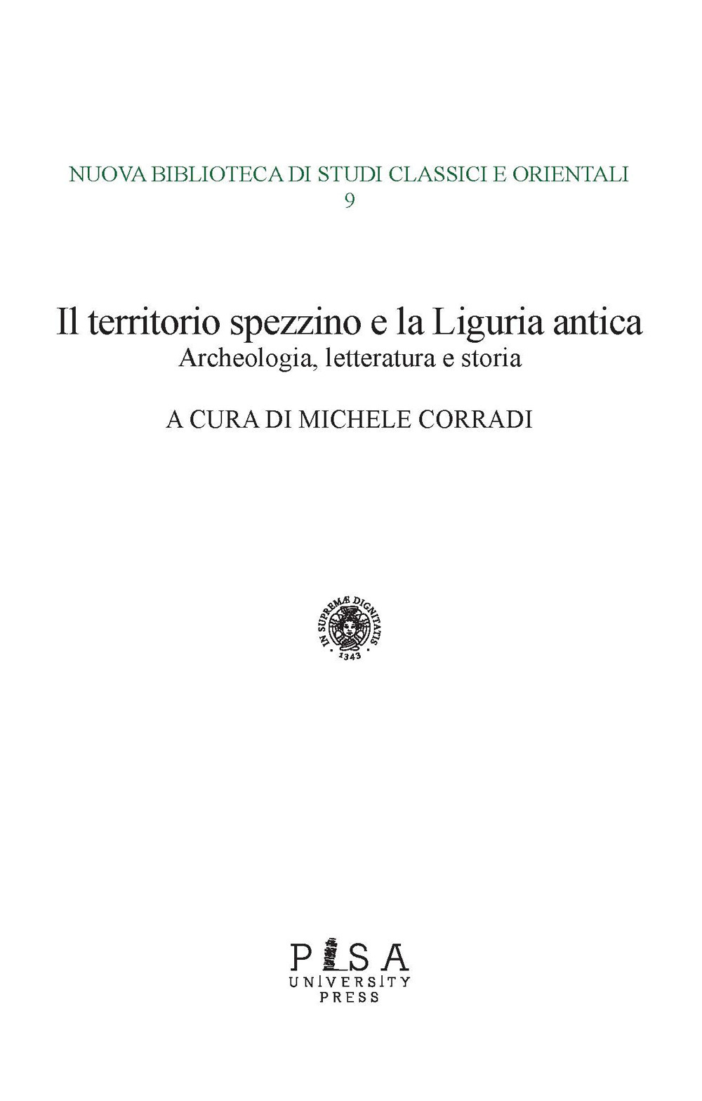 Il territorio spezzino e la Liguria antica: archeologia, letteratura e storia