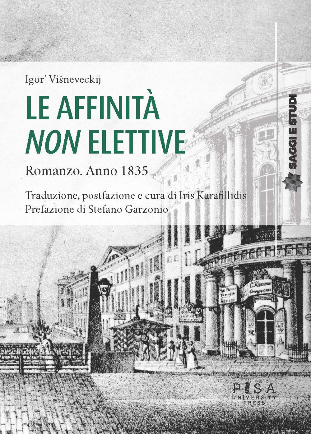 Le affinità non elettive. Romanzo. Anno 1835