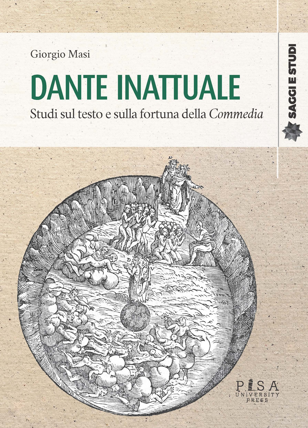 Dante inattuale. Studi sul testo e sulla fortuna della Commedia