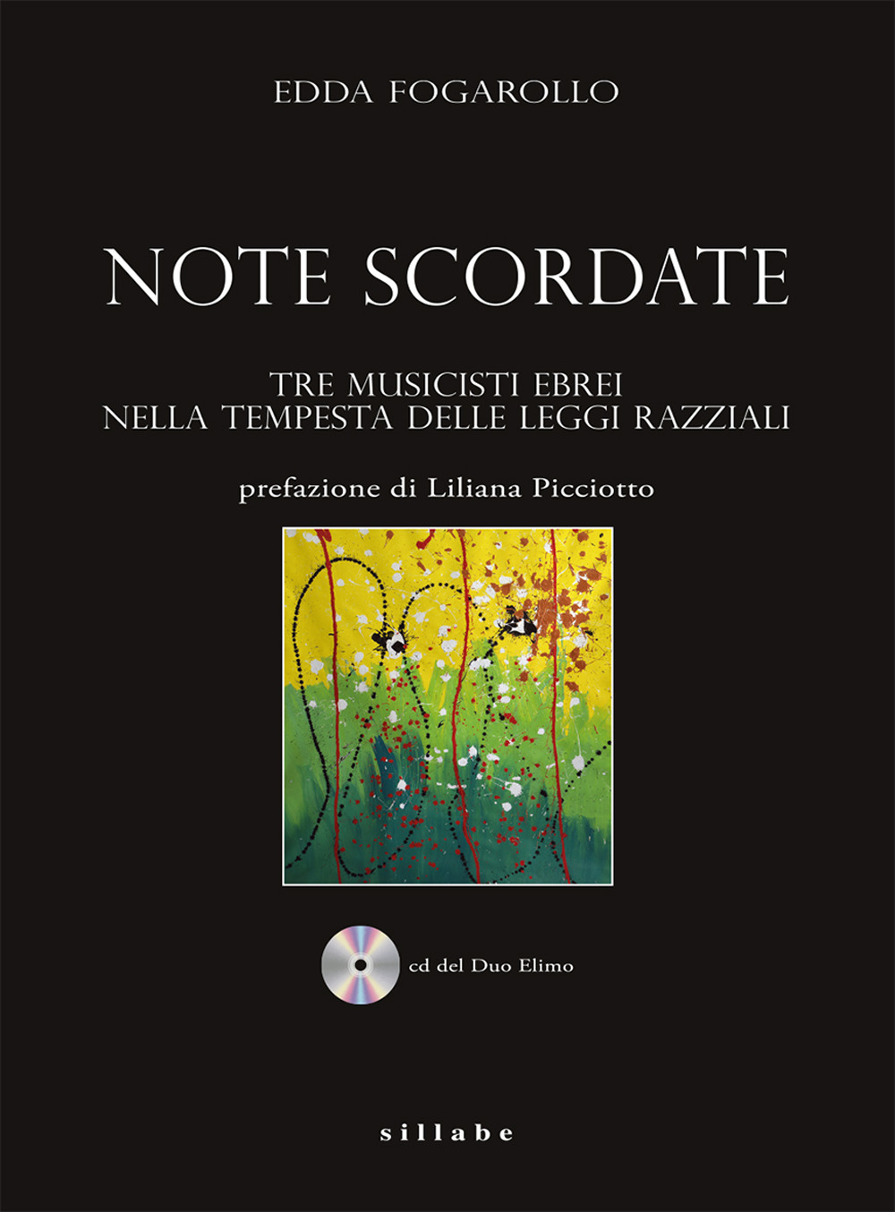 Note scordate Tre musicisti ebrei nella tempesta delle leggi razziali. Con CD-Audio