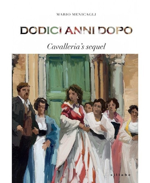 Dodici anni dopo. Cavalleria's sequel. Ediz. a spirale