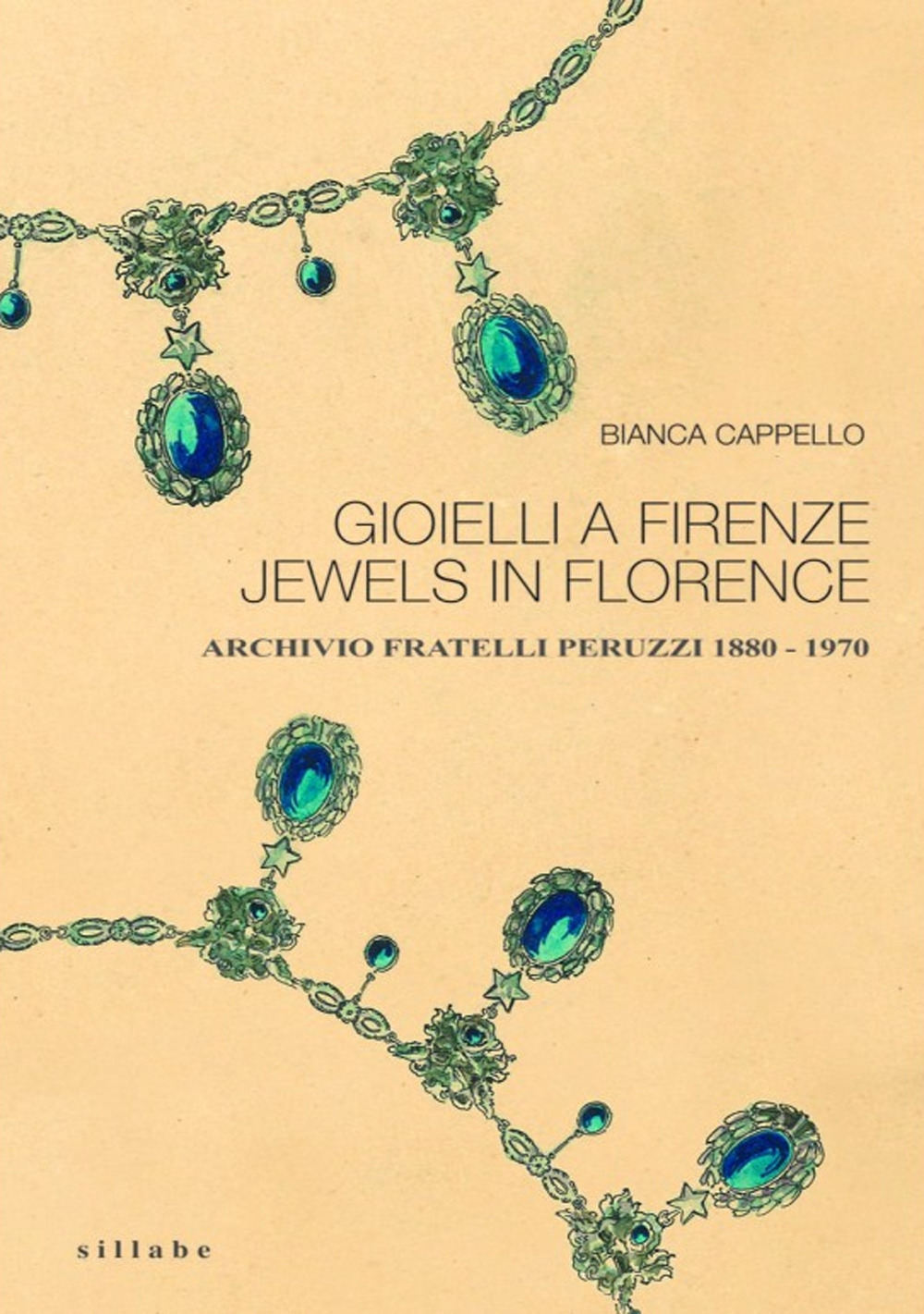 Gioielli a Firenze-Jewels in Florence. Archivio fratelli Peruzzi 1880-1970. Ediz. bilingue