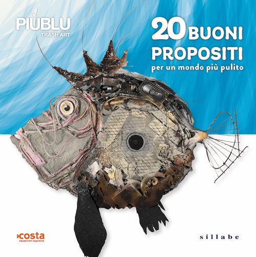 20 buoni propositi per un mondo più pulito. Ediz. illustrata