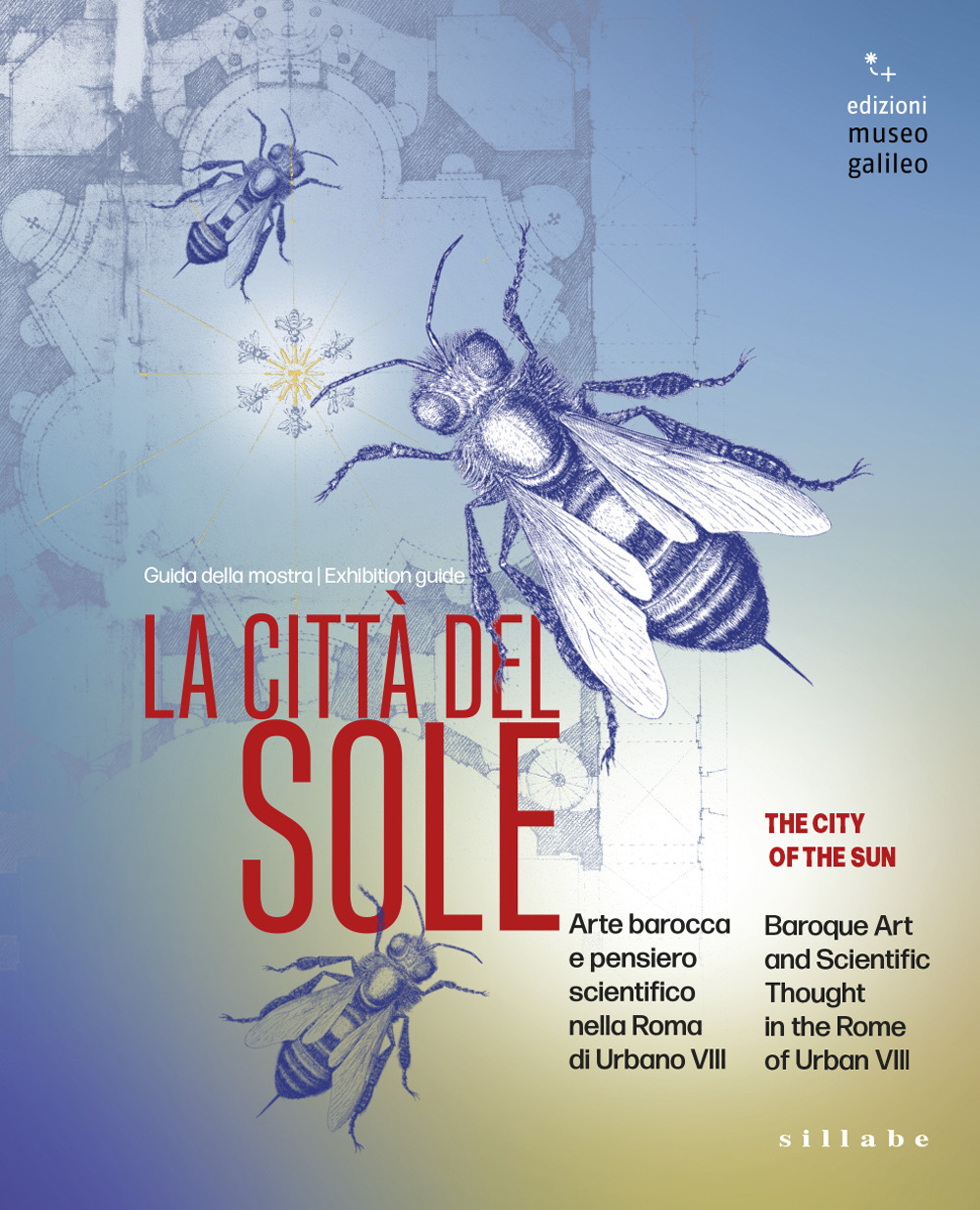 La città del sole. Guida della mostra-City of sun. Exhibition guide. Ediz. bilingue