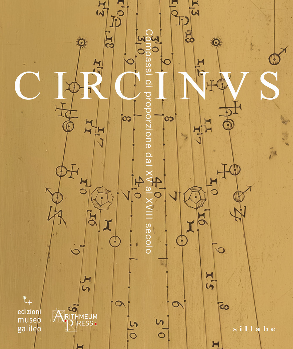 Circinus. Compassi di proporzione dal XV al XVIII secolo