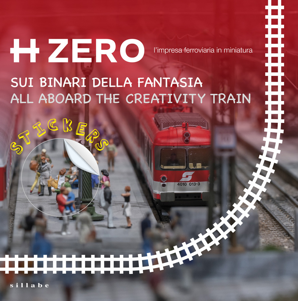 Hzero Stickers. Sui binari della fantasia-All aboard the creativity train. Ediz. multilingue. Con Adesivi