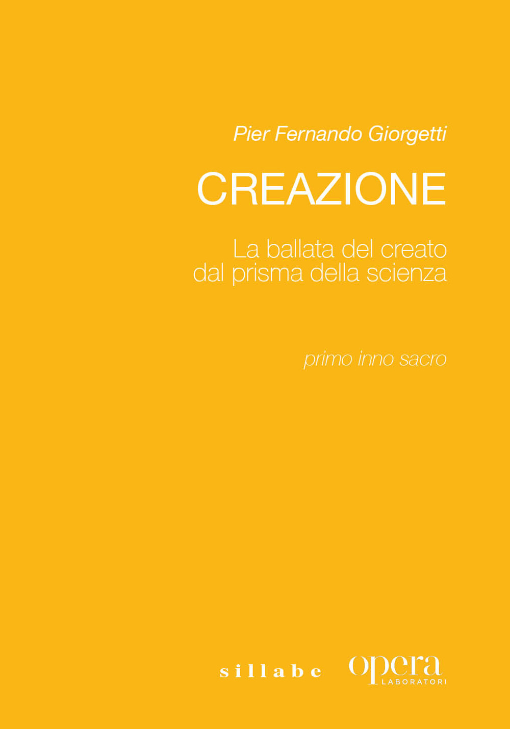 Creazione. La ballata del creato dal prisma della scienza. Primo inno sacro