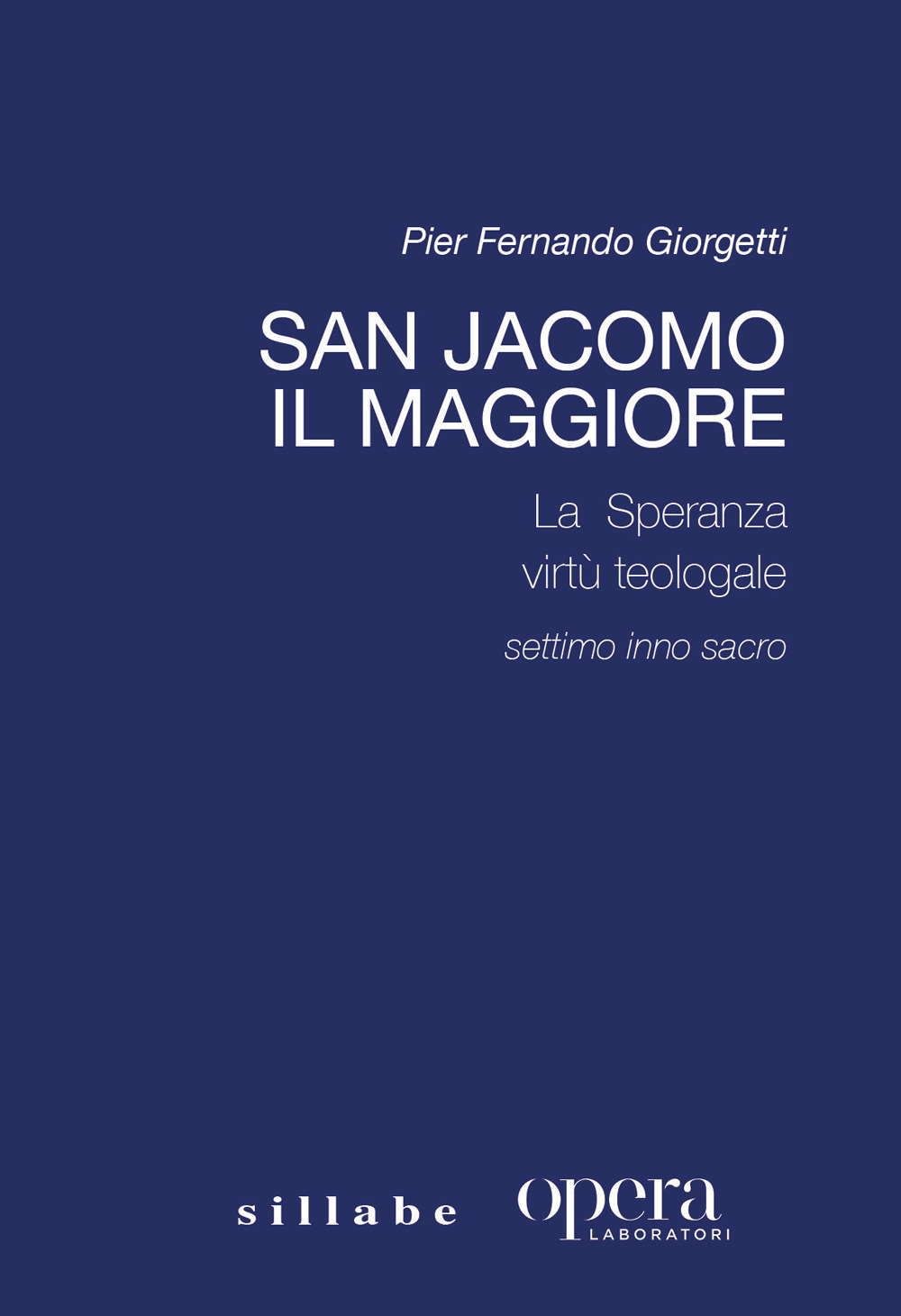 San Jacopo il Maggiore. La «Speranza» virtù teologale. Settimo Inno Sacro
