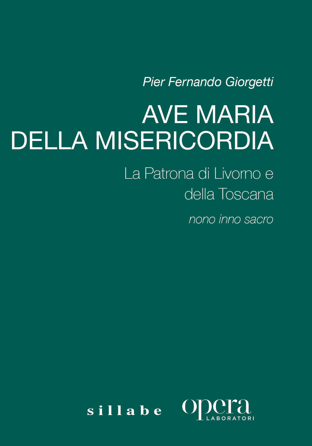 Ave Maria della Misericordia. La Patrona di Livorno e della Toscana