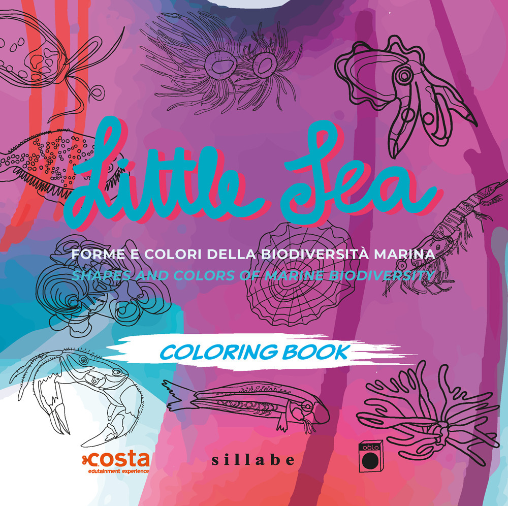 Little sea. Forme e colori della biodiversità marina- Shapes and colors of marine biodiversity. Ediz. bilingue