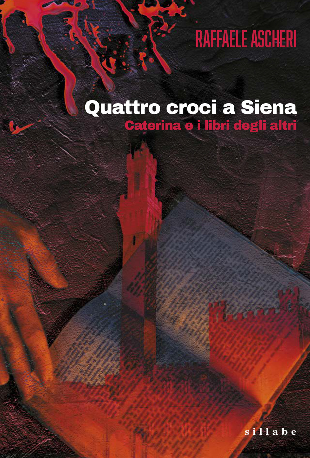 Quattro croci a Siena. Caterina e i libri degli altri