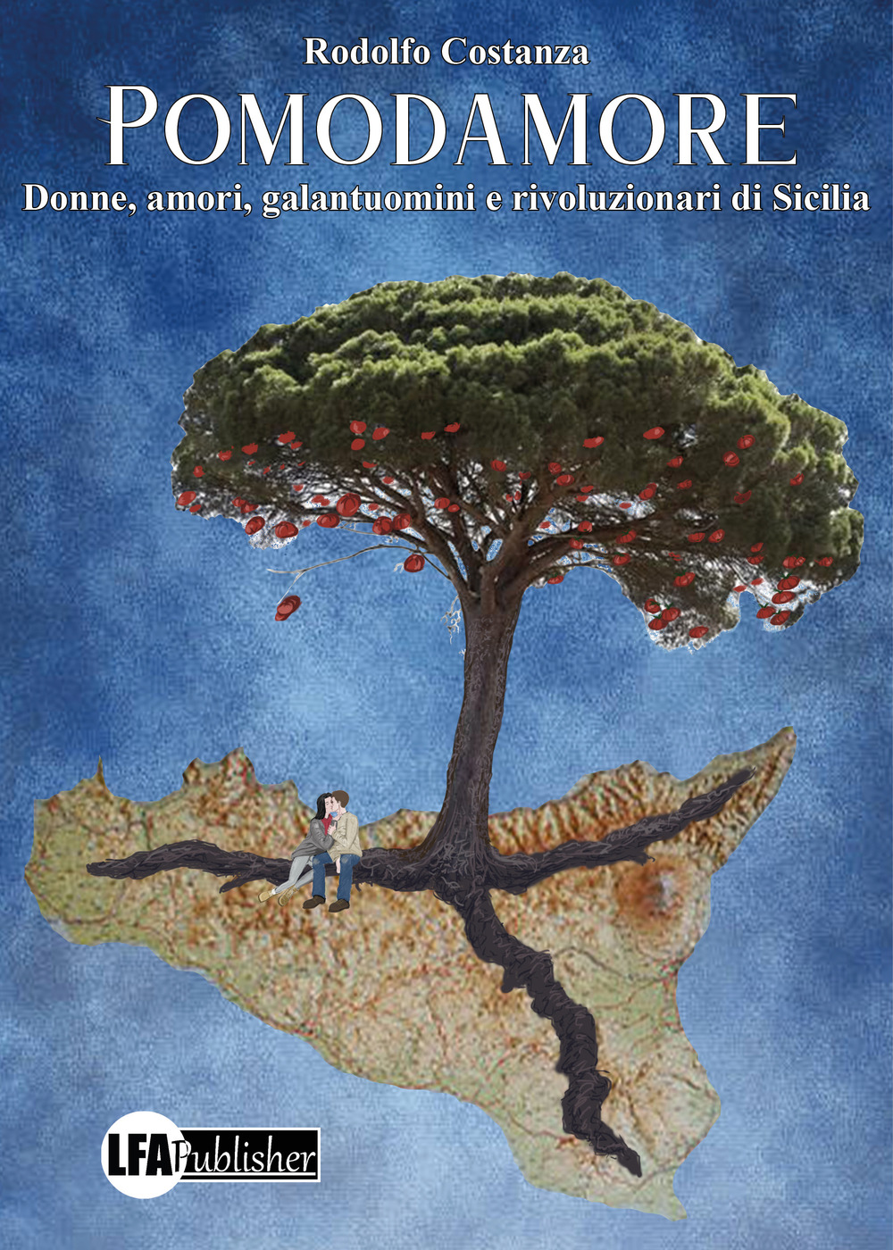 Pomodamore. Donne, amori, gentiluomini e rivoluzionari di Sicilia