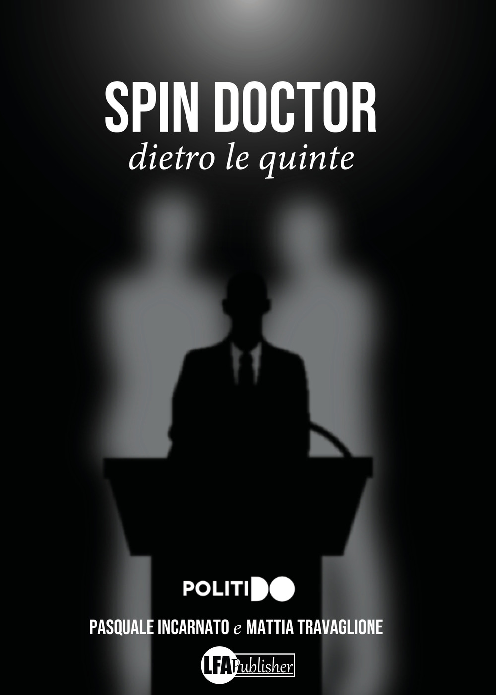 Spin Doctor. Dietro le quinte