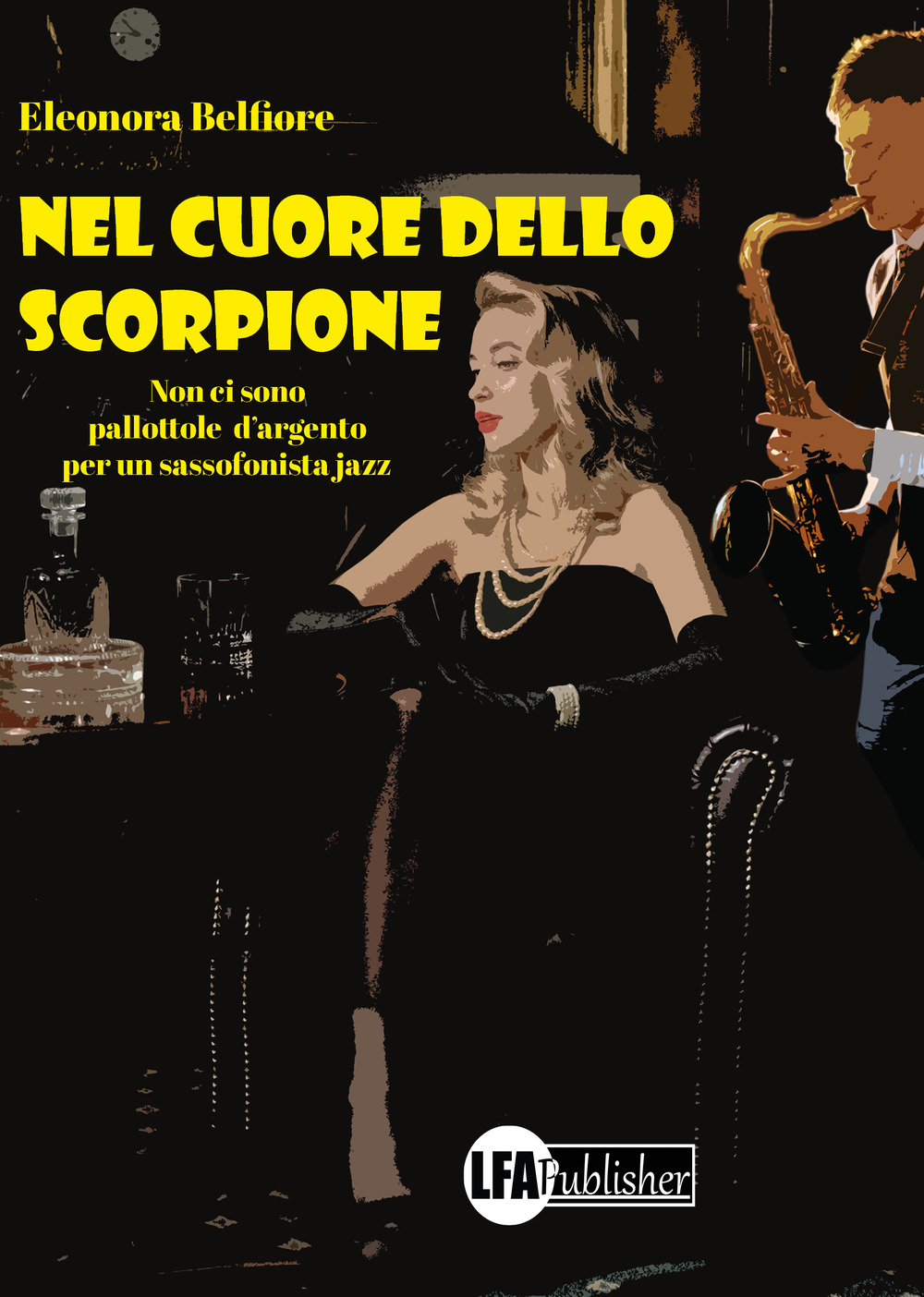 Nel cuore dello scorpione. Non ci sono pallottole d'argento per un sassofonista jazz