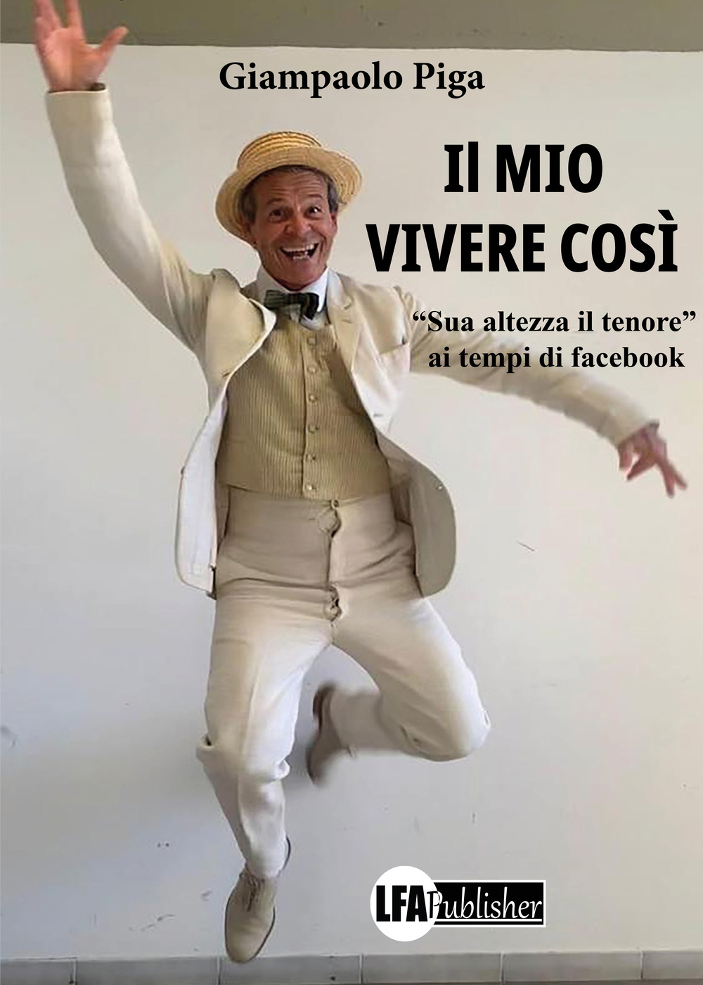 Il mio vivere così. «Sua altezza il tenore» ai tempi di Facebook