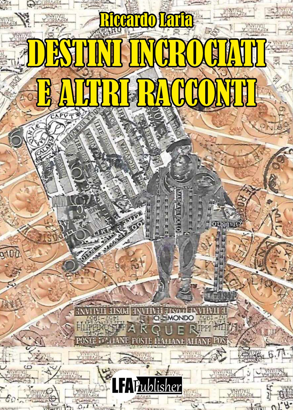 Destini incrociati e altri racconti